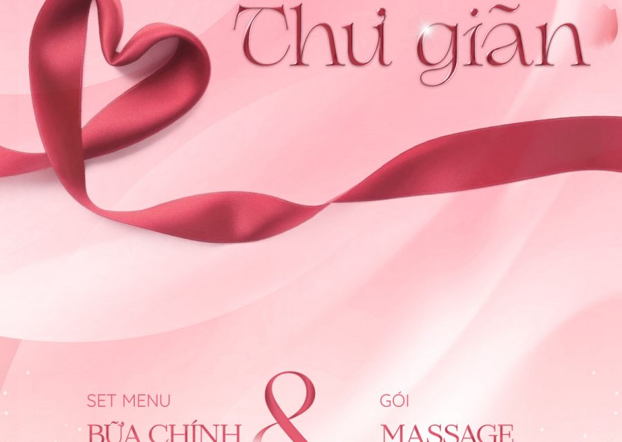  CHÚC MỪNG NGÀY PHỤ NỮ VIỆT NAM - LÃNG MẠN VÀ THƯ GIÃN 